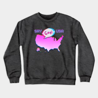 SAY GAY USA! Crewneck Sweatshirt